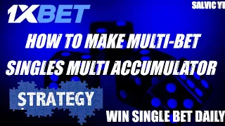 #1XBET How To Make Your Multi-Accumulation Singles Bet on 1xbet| How To Play Multiple Singles Win