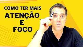 COMO AUMENTAR SUA ATENÇÃO E O FOCO