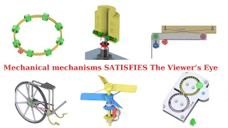 Mechanical mechanisms SATISFIES The Viewer’s Eye