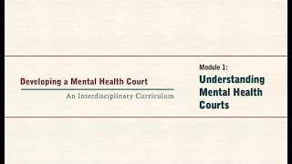 Module 1: Understanding Mental Health Courts