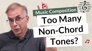Using Too Many Non-Chord Tones - Music Composition