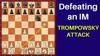 Defeating an IM with the Trompowsky Attack!