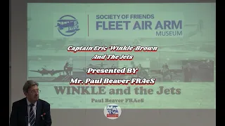 Captain Eric 'Winkle' Brown And The Jets-  Mr.Paul Beaver. SOFFAAM. World's Greatest Test Pilot.