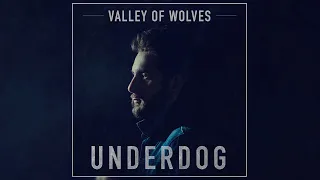 Valley Of Wolves - "Underdog" (Official Audio)