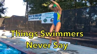 Things Swimmers Never Say