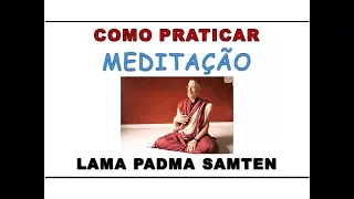 Como Praticar Meditação - Lama Padma Samten