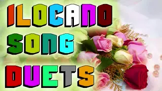 Best of Ilocano Duet Songs | ILOCANO LOVE SONGS DUET SELECTIONS