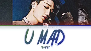 BOBBY - 'U MAD' Lyrics (Color Coded Lyrics Eng/Rom/Han/가사)