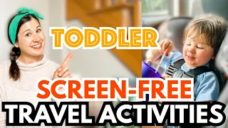 🚗 ✈️ THE BEST SCREEN-FREE ACTIVITIES FOR TODDLERS! | TRAVEL TIPS | TRAVEL HACKS | TRAVEL ACTIVITIES