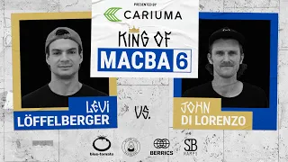 King Of MACBA 6: John Di Lorenzo Vs. Levi Löffelberger - Round 2: Presented By Cariuma