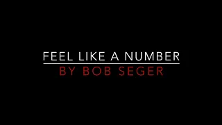 Bob Seger & The Silver Bullet Band - Feel Like A Number [1978] Lyrics HD