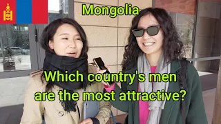 WHICH COUNTRY'S MEN ARE MOST ATTRACTIVE? (MONGOLIAN WOMEN)