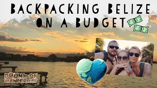 BACKPACKING BELIZE ON A BUDGET