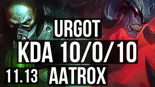 URGOT vs AATROX (TOP) | 10/0/10, 1000+ games, Legendary, 1.0M mastery | NA Master | v11.13