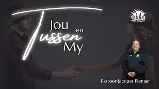 11 Mei 2024 | Tussen jou en my | Pastoor Jacques Pienaar