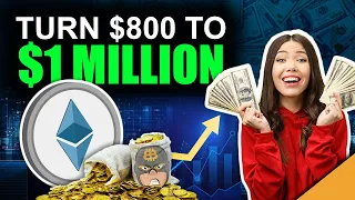 Become an Ethereum Millionaire (Turn $800 into $1 Million)