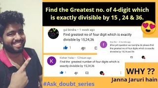 Find the greatest no. Of four digit which is divisible by 15 , 24 & 36