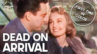 Dead on Arrival | COLORIZED | Thriller | Film Noir | Classic Drama Movie