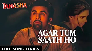 Agar Tum Saath Ho Full Song : Lyrics l Arijit Singh, Tulsi Kumar l Tamasha l Bollywood music 🎶