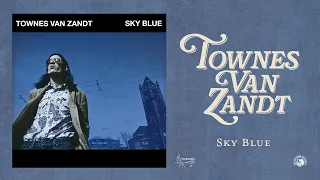 Townes Van Zandt - Sky Blue (Official Full Album Stream)