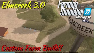 ELMCREEK 3.0 | CUSTOM FARM BUILD 3!! | 4K  FS22 Timelapse | Xbox Series X