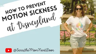 How to avoid motion sickness at Disneyland, California Adventure, or other theme parks