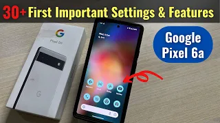 First 30 Important Settings & Features to Know of Google Pixel 6a in Hindi