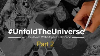#UnfoldTheUniverse with NASA's James Webb Space Telescope, Part 2