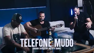 TELEFONE MUDO | Eduardo Costa, Edy Britto e Samuel