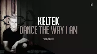 KELTEK - Dance The Way I Am (Official Audio)