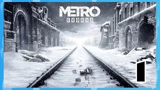 Метро: Исход / METRO: EXODUS - Прохождение на русском #1 - НАЧАЛО