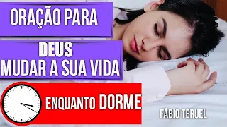 ORAÇÃO PARA DEUS MUDAR A SUA VIDA - Enquanto você dorme