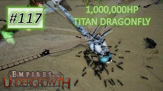 Empires of the Undergrowth #117: Fight 1,000,000HP Titan Dragonfly With Little Black Ant