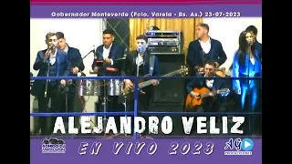 ALEJANDRO VELIZ EN VIVO 2023 | GOBERNADOR MONTEVERDE (Fcio. Varela - Bs. As.) 23 07 2023 ⭐👌💥