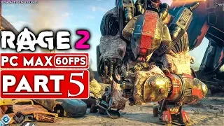 RAGE 2 Gameplay Walkthrough Part 5 [1080p HD 60FPS PC MAX SETTINGS] - No Commentary