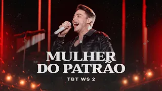 Wesley Safadão - Mulher do Patrão - TBT WS 2