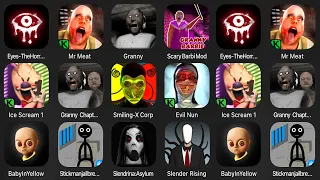 Eyes - The Horror Game, Mr Meat, Granny, Scary Barbi, Ice Scream 1, Granny Chapter Two, Evil Nun