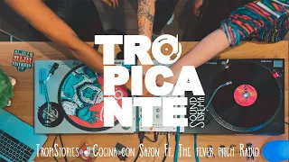 Tropistories • Cocina con Sazón Ft. The Fever Pitch Radio