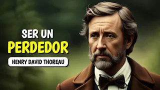 Ser un perdedor: La filosofía de Henry David Thoreau