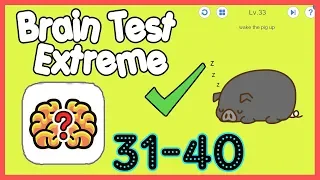 Brain Test Extreme Level 31 32 33 34 35 36 37 38 39 40 Walkthrough Solution