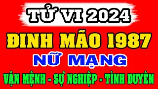 Tử vi tuổi ĐINH MÃO 1987 Nữ Mạng năm 2024  - Xem Vận Mệnh, Công Việc, Tình duyên, Sức khỏe