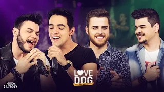 Fred & Gustavo - Love Dog part. Zé Neto & Cristiano (Clipe Oficial)