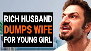 Rich HUSBAND DUMPS WIFE For Young GIRL | @DramatizeMe