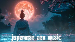 Meditate under The Moonlight - Japanese Zen Music For Meditation, Deep Sleep, Healing, Soothing