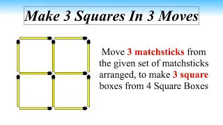 Make 3 Squares In 3 Moves || Matchstick Puzzles