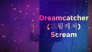 Dreamcatcher (드림캐쳐) - Scream | ｓｏｕｌｓ ｒｅｍｉｘ