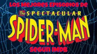 Los Mejores Capitulos de Spectacular Spider-Man Segun IMDb