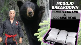 McDojo Breakdown: Sensei Leonard & Cocaine Bear