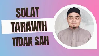 SOLAT TARAWIH TIDAK SAH JIKA...