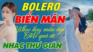 ❖ BIỂN MẶN ❖ Bolero Gây Nghiện l Quán Cafe Thư Giãn l Nguyệt Nga